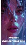 Image de couverture de Poèmes d'amour pour elle