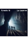 Image de couverture de Moi, Ernesto 16 - La caverne