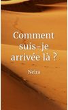 Image de couverture de Comment suis-je arrivée là ? [ Terminé ]