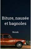 Image de couverture de Biture, nausée et bagnoles