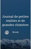 Image de couverture de Journal de petites réalités et de grandes chimères