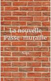 Image de couverture de La nouvelle Passe-muraille