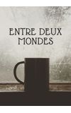 Image de couverture de Entre deux mondes