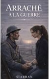 Image de couverture de Arraché à la guerre - Version retravaillée
