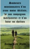 Image de couverture de Souvenirs missionnaires d’un jeune moine idéaliste, de son compagnon malchanceux et d’un futur roi chrétien