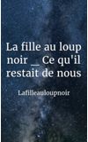 Image de couverture de La fille au loup noir _ Ce qu'il restait de nous