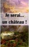 Image de couverture de Je serai… un château !