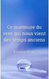 Image de couverture de Ce murmure du vent qui nous vient des temps anciens