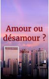 Image de couverture de Amour ou désamour ?