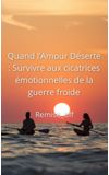 Image de couverture de Quand l’Amour Déserte : Survivre aux cicatrices émotionnelles de la guerre froide