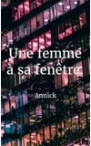 Image de couverture de Une femme à sa fenêtre.