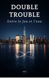 Image de couverture de Double Trouble: Entre le feu et l’eau.