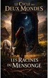 Image de couverture de Le cycle des Deux Mondes ; Les racines du Mensonges