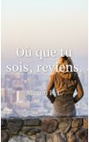 Image de couverture de Où que tu sois, reviens.