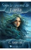 Image de couverture de Sous le regard de Laria (Roman édité)