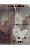 Image de couverture de FOREVER YOURS MY PRINCE