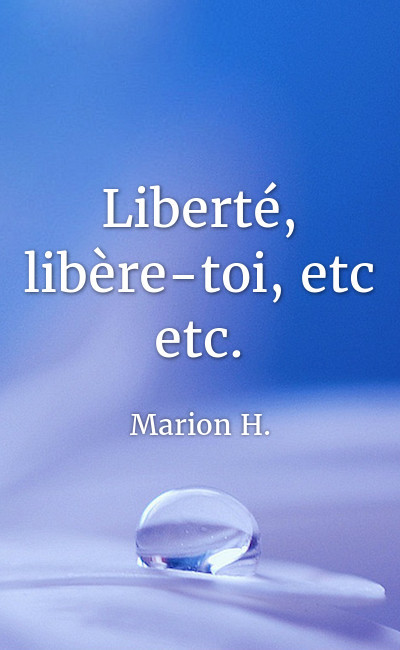 Image de couverture de Liberté, libère-toi, etc etc.