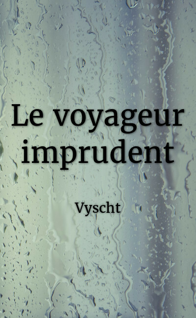 Image de couverture de Le voyageur imprudent