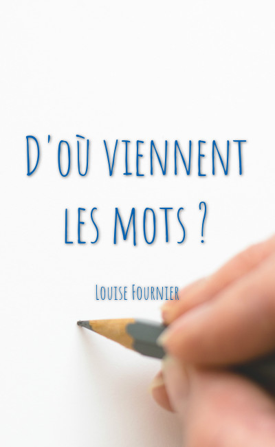 Image de couverture de D'où viennent les mots ?