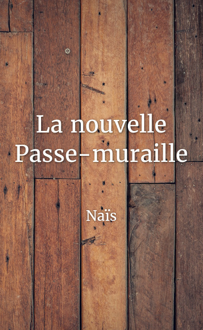 Image de couverture de La nouvelle Passe-muraille