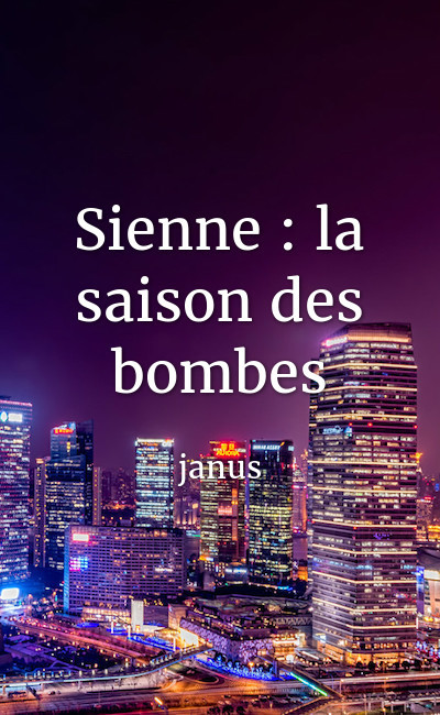 Image de couverture de Sienne : la saison des bombes ou le jeu de massacre des sept familles