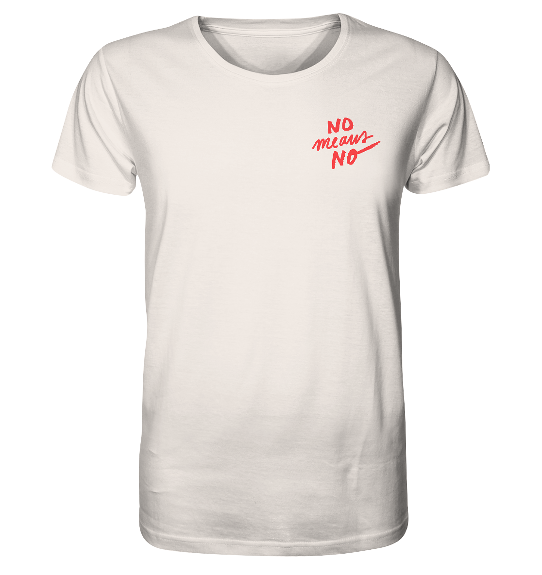 No means No - Organic Shirt