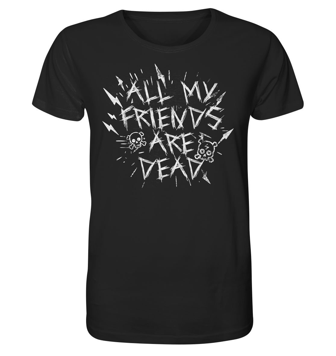 All my Friends are Dead - Organic Shirt