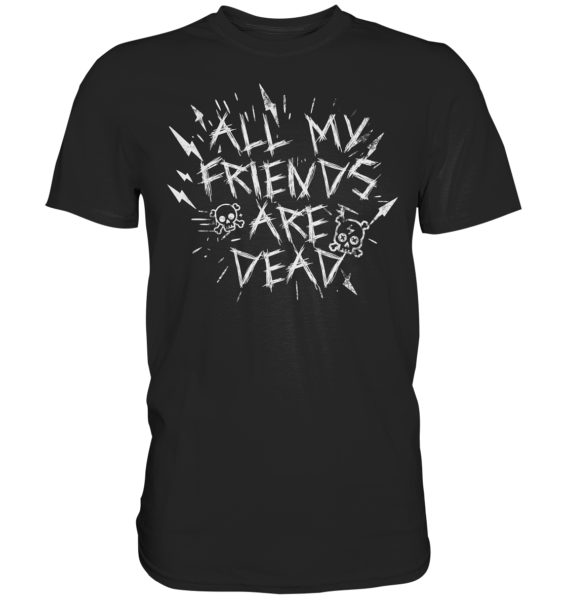 All my Friends are Dead - Premium Shirt