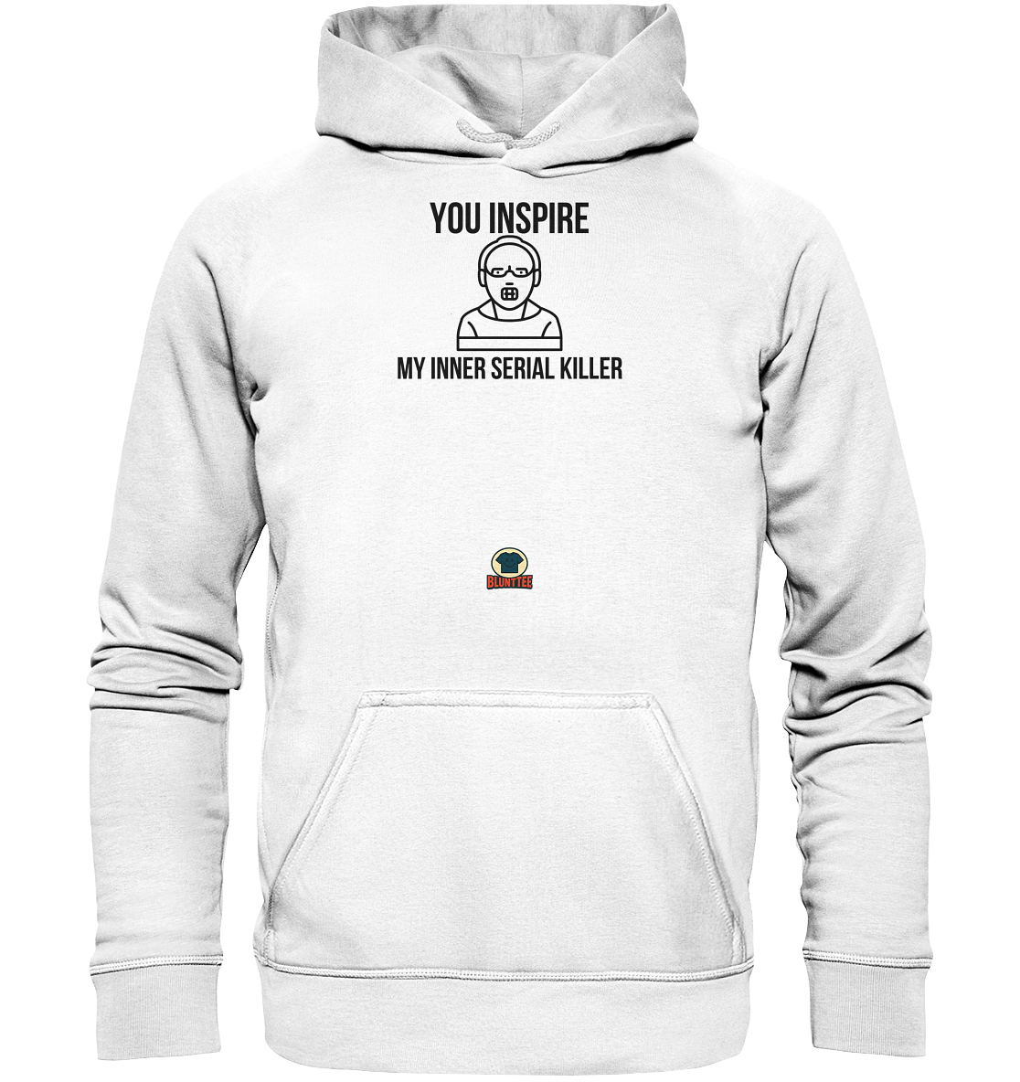 You Inspire My Inner Serial Killer Hoodie