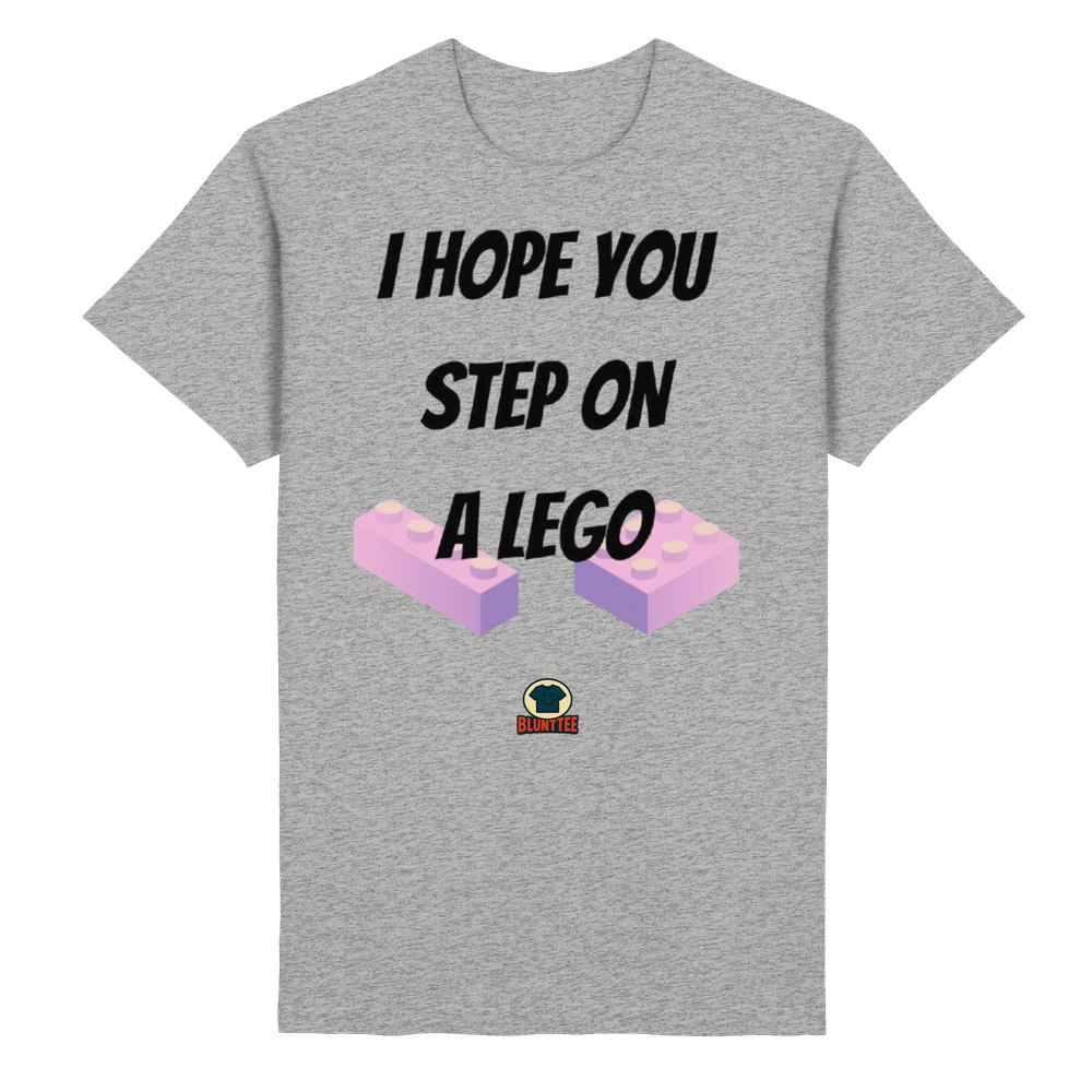 I Hope You Step on a LEGO T-Shirt
