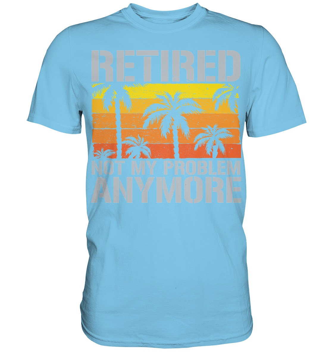Retired Not My Problem Rentner Geschenk Ruhestand Rente - Premium Shirt - Bild 8 von 10