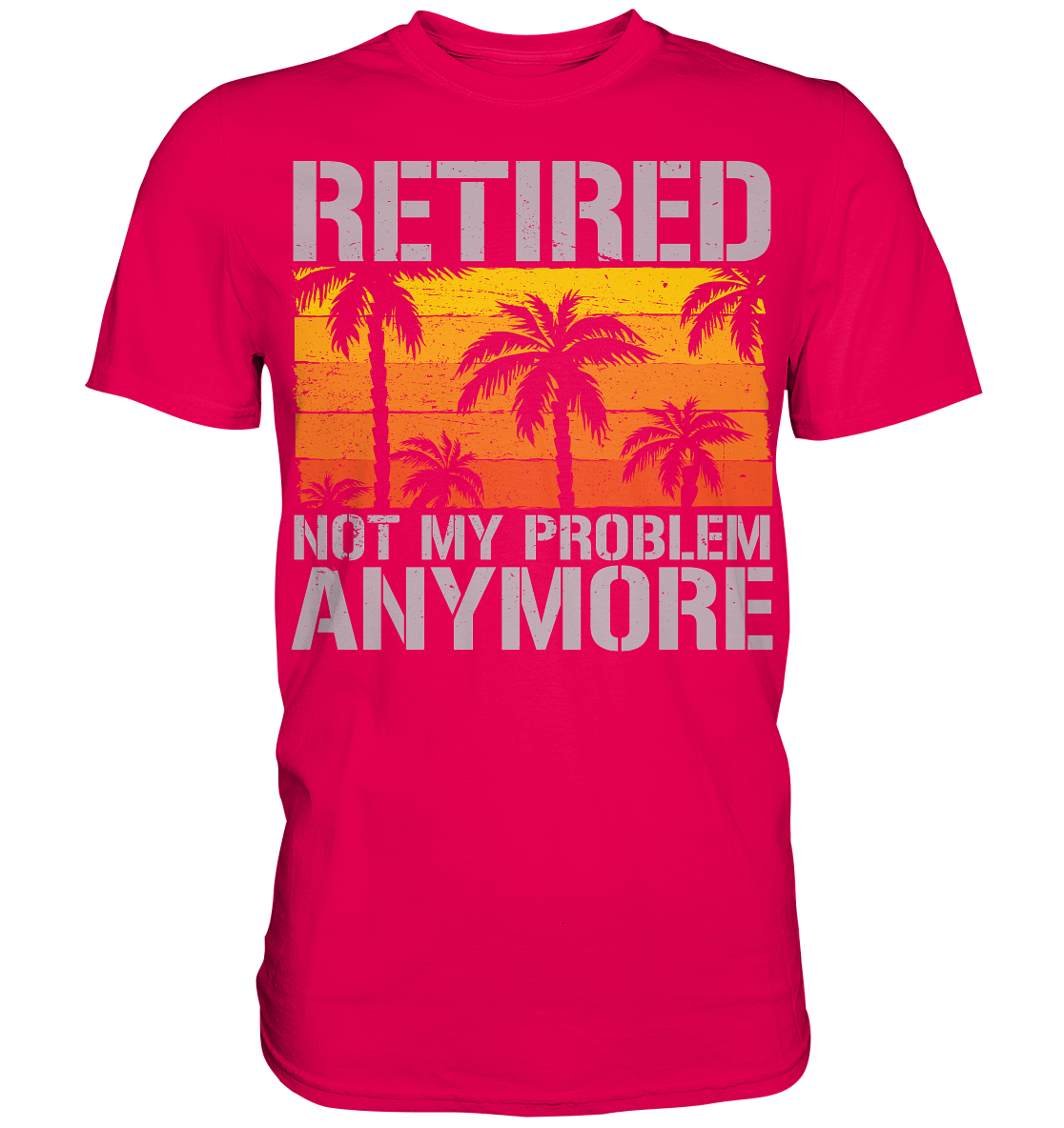 Retired Not My Problem Rentner Geschenk Ruhestand Rente - Premium Shirt - Bild 9 von 10