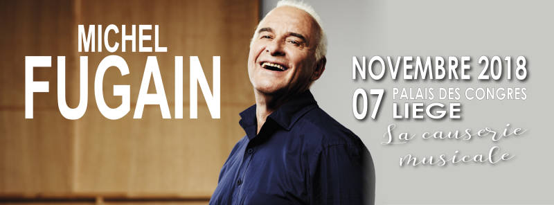 MICHEL FUGAIN - La causerie musicale - LIEGE