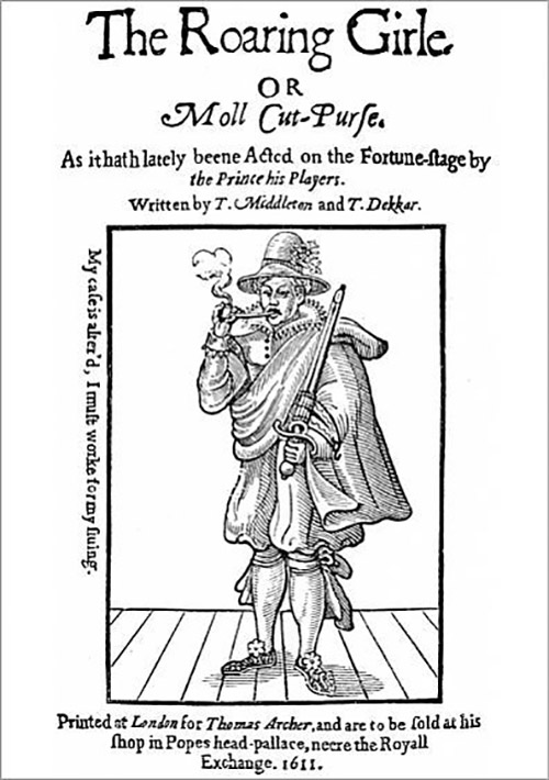 MARY FRITH (1585?-1660). Known as Moll Cutpurse The Roaring Girl