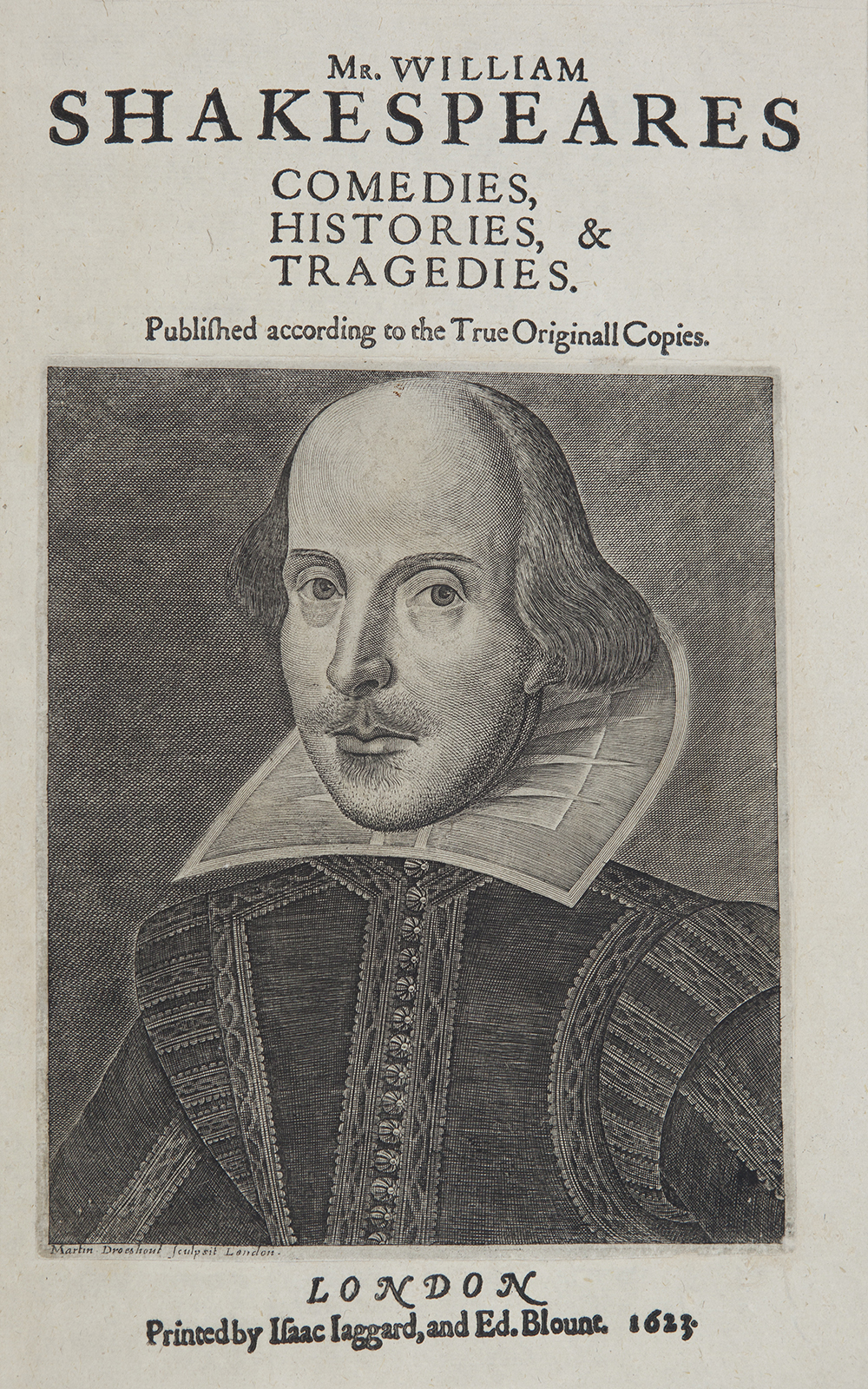Mr. William Shakespeare's Comedies, Histories, & Tragedies, 1623 A portrait of William Shakespeare engraved by Martin Droeshout as the frontispiece for the title page of the First Folio
