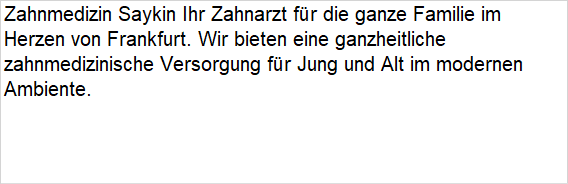 SAYKIN Zahnmedizin, Schillerstraße in Frankfurt am Main