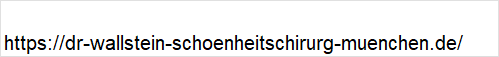 Praxis für Plastische und Ästhetische Chirurgie Dr. Wallstein, Maximilian Str. in München