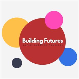 Building Futures : Safer, Smarter Families