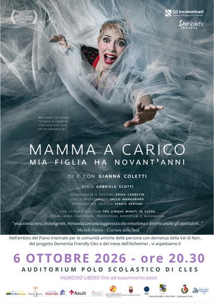Immagine: Mamma a carico - mia figlia ha novant'anni - 06/10/2026 ore 20.30 Auditorium Polo Scolastico Cles