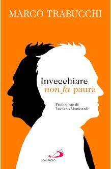 Immagine: Primiero, 06/08/2026 - Presentazione del libro "Invecchiare non fa paura" di e con Marco Trabucchi