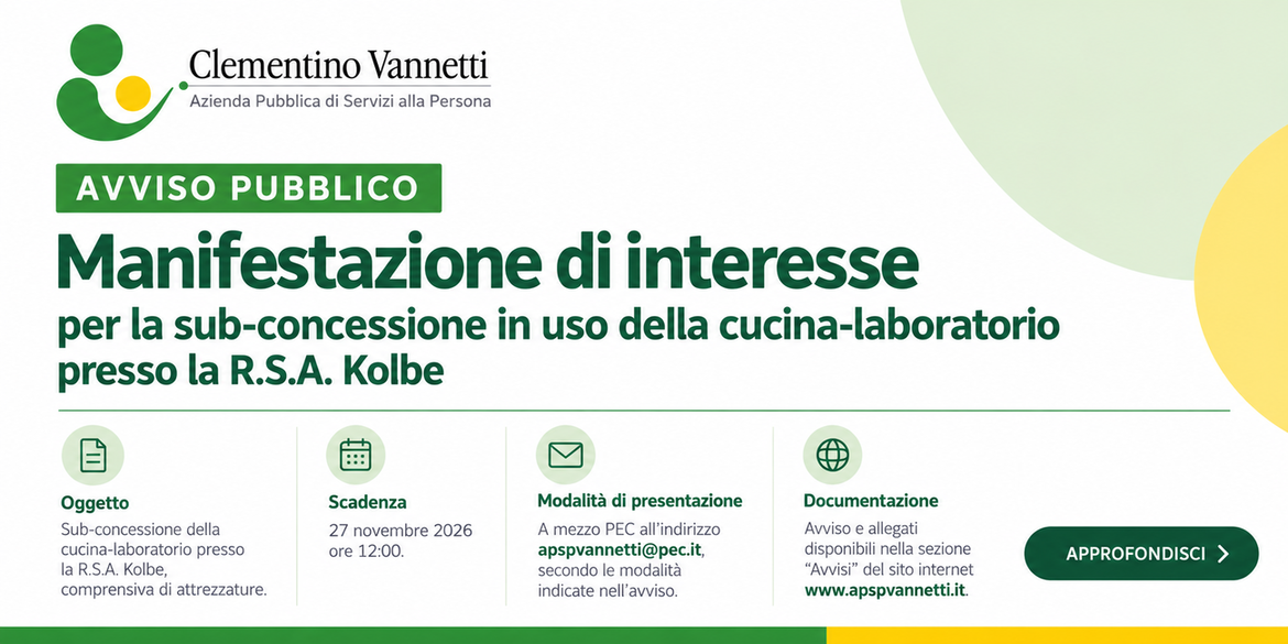 Immagine: AVVISO PUBBLICO PER MANIFESTAZIONE DI INTERESSE FINALIZZATA ALLA SUB-CONCESSIONE IN USO DELLA CUCINA-LABORATORIO PRESSO LA R.S.A. KOLBE