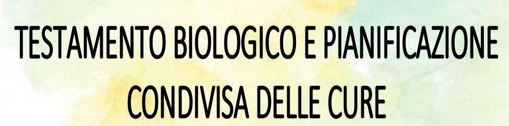 Immagine: TESTAMENTO BIOLOGICO E PIANIFICAZIONE CONDIVISA DELLE CURE