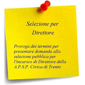 Proroga termine iscrizione alla selezione pubblica per incarico di Direttore della APSP Civica di Trento