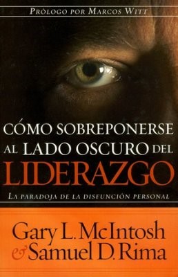 Como Sobreponerse Al Lado Oscuro Del Liderazgo