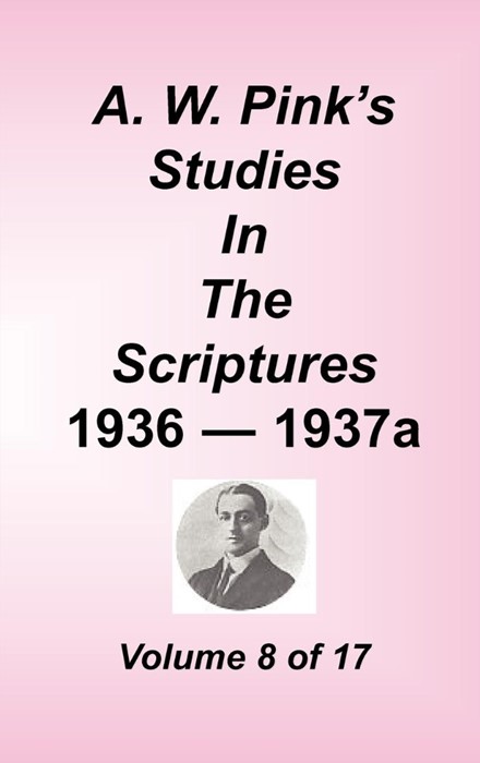 A. W. Pink's Studies in the Scriptures, Volume 08
