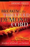 Breaking The Threefold Demonic Cord