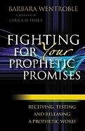 Fighting For Your Prophetic Promises