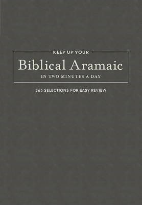 Keep Up Your Biblical Aramaic In Two Minutes A Day