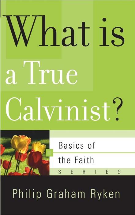 What is a True Calvinist?