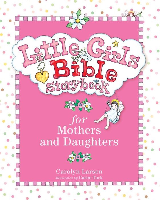 Little Girls Bible Storybook For Mothers And Daughters